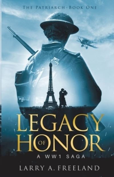 Legacy of Honor - Larry Freeland - Books - Publish Authority - 9781954000407 - September 20, 2022