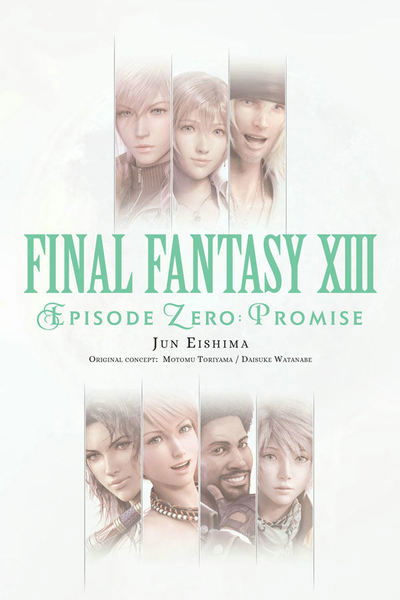 Cover for Jun Eishima · Final Fantasy XIII: Episode Zero -Promise- - FINAL FANTASY VIII 8 EPISODE ZERO PROMISE NOVEL SC (Paperback Book) (2019)