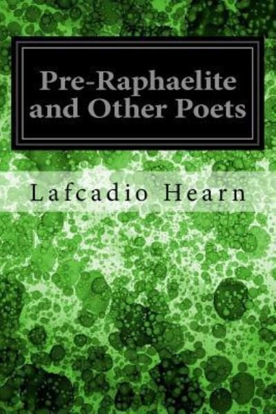 Cover for Lafcadio Hearn · Pre-Raphaelite and Other Poets (Paperback Bog) (2017)