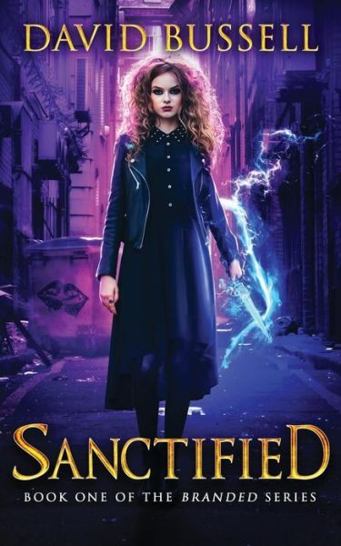 Cover for David Bussell · Sanctified An Uncanny Kingdom Urban Fantasy (Paperback Book) (2017)