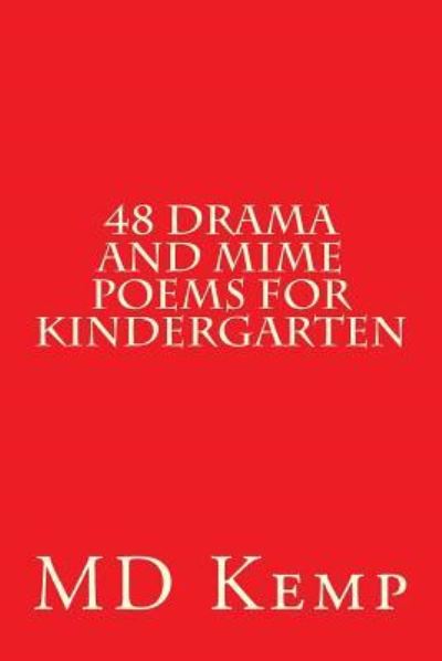 Cover for M D Kemp · 48 Drama and mime poems for Kindergarten (Paperback Book) (2018)