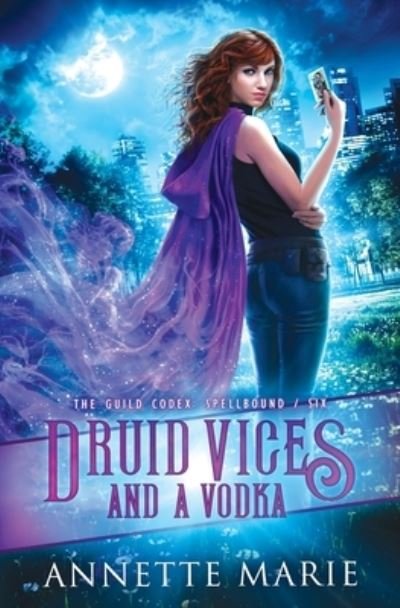 Cover for Annette Marie · Druid Vices and a Vodka - Guild Codex: Spellbound (Pocketbok) (2020)