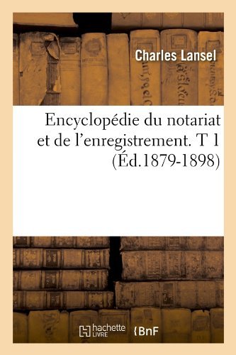 Sans Auteur · Encyclopedie Du Notariat Et de l'Enregistrement. T 1 (Ed.1879-1898) - Sciences Sociales (Paperback Book) [French edition] (2012)