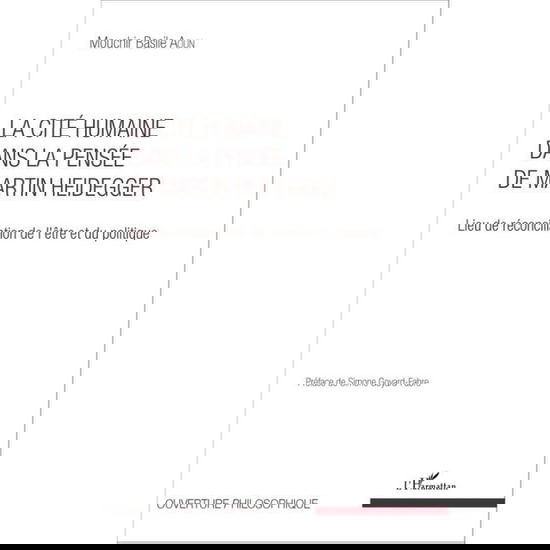 Cover for Mouchir Basile Aoun · La Cité humaine dans la pensée de Martin Heidegger (Paperback Book) (2021)