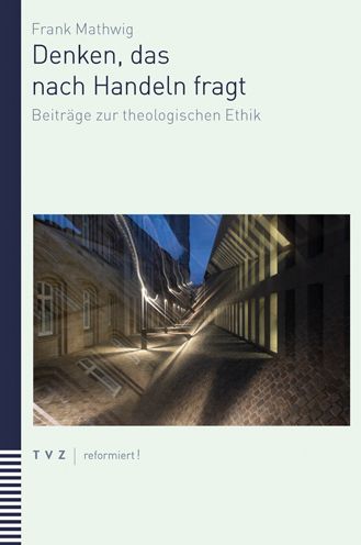 Cover for Frank Mathwig · Denken, Das Nach Handeln Fragt (Paperback Book) (2021)