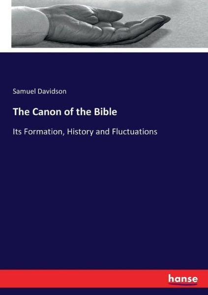 The Canon of the Bible - Davidson - Livros -  - 9783337098407 - 17 de maio de 2017