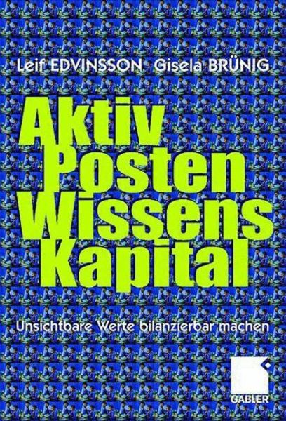 Cover for Leif Edvinsson · Aktivposten Wissenskapital: Unsichtbare Werte bilanzierbar machen (Hardcover Book) (2000)