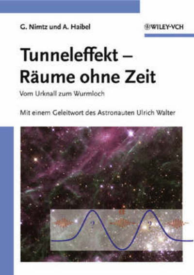 Cover for Ulrich Walter · Tunneleffekt - Räume ohne Zeit: Vom Urknall zum Wurmloch. Mit einem Geleitw (Paperback Book) (2003)