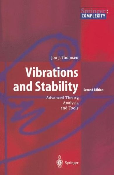 Cover for Jon Juel Thomsen · Vibrations and Stability: Advanced Theory, Analysis, and Tools (Hardcover Book) [2nd Ed. 2004 edition] (2003)