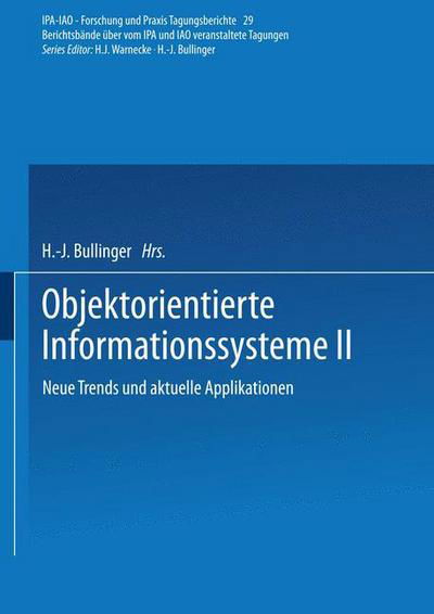 Cover for H -j Bullinger · Objektorientierte Informationssysteme II: Neue Trends Und Aktuelle Applikationen - IPA-Iao - Forschung Und Praxis Tagungsberichte (Paperback Book) [1992 edition] (1992)