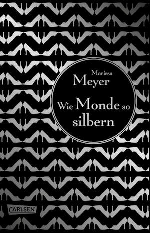 Die Luna-Chroniken 1: Wie Monde so silbern - Marissa Meyer - Bøger - Carlsen - 9783551320407 - 29. juni 2022