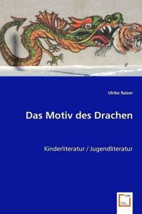 Cover for Raiser · Motiv des Drachen (Book)