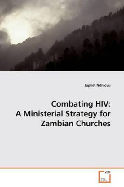 Cover for Japhet Ndhlovu · Combating Hiv: a Ministerial Strategy for Zambian Churches (Paperback Book) (2009)