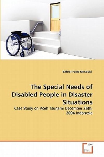 Cover for Bahrul Fuad Masduki · The Special Needs of Disabled People in Disaster Situations: Case Study on Aceh Tsunami December 26th, 2004 Indonesia (Paperback Bog) (2011)