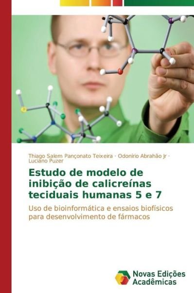 Cover for Luciano Puzer · Estudo De Modelo De Inibição De Calicreínas Teciduais Humanas 5 E 7: Uso De Bioinformática E Ensaios Biofísicos Para Desenvolvimento De Fármacos (Taschenbuch) [Portuguese edition] (2015)