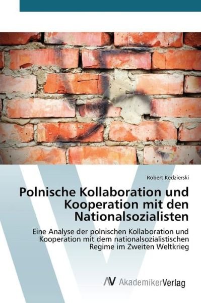 Cover for Kedzierski Robert · Polnische Kollaboration Und Kooperation Mit den Nationalsozialisten (Taschenbuch) (2015)