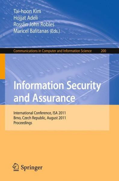 Cover for Tai-hoon Kim · Information Security and Assurance: International Conference, ISA 2011, Brno, Czech Republic, August 15-17, 2011, Proceedings - Communications in Computer and Information Science (Pocketbok) (2011)