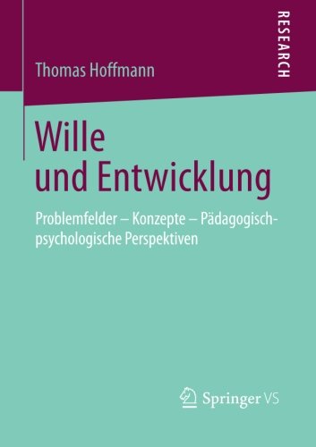Cover for Hoffmann, Professor Dr Thomas, PhD (Tallinn University of Technology Estonia) · Wille Und Entwicklung: Problemfelder - Konzepte - Padagogisch-Psychologische Perspektiven (Paperback Book) [2013 edition] (2013)