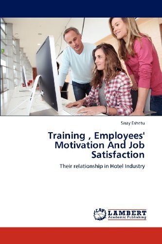 Cover for Sisay Eshetu · Training , Employees' Motivation and Job Satisfaction: Their Relationship in Hotel Industry (Paperback Bog) (2012)