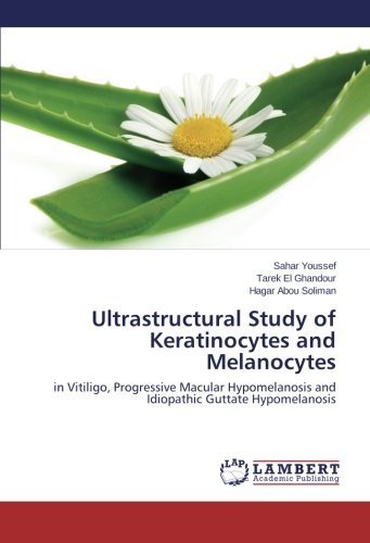 Cover for Hagar Abou Soliman · Ultrastructural Study of Keratinocytes and  Melanocytes: in Vitiligo, Progressive  Macular  Hypomelanosis  and  Idiopathic Guttate  Hypomelanosis (Pocketbok) (2014)