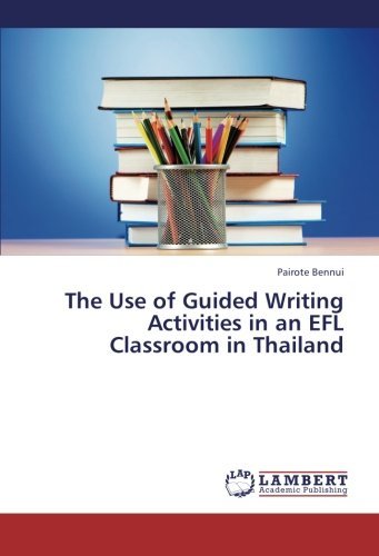 Cover for Pairote Bennui · The Use of Guided Writing Activities in an Efl Classroom in Thailand (Paperback Bog) (2012)