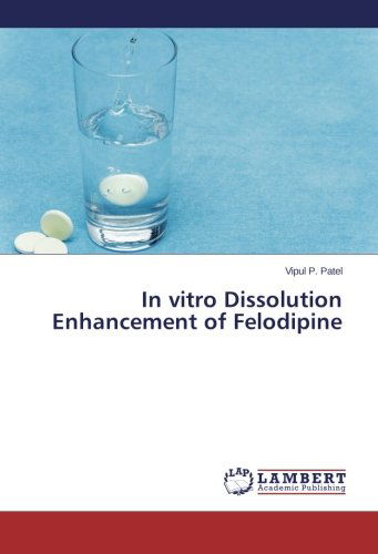 Cover for Vipul P. Patel · In Vitro Dissolution Enhancement of Felodipine (Taschenbuch) (2014)