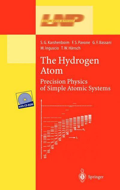 Cover for S G Karshenboim · The Hydrogen Atom: Precision Physics of Simple Atomic Systems - Lecture Notes in Physics (Paperback Book) [Softcover Reprint of the Original 1st Ed. 2001 edition] (2013)