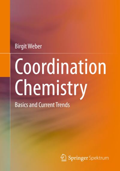 Cover for Birgit Weber · Coordination Chemistry: Basics and Current Trends (Paperback Book) [1st ed. 2023 edition] (2023)