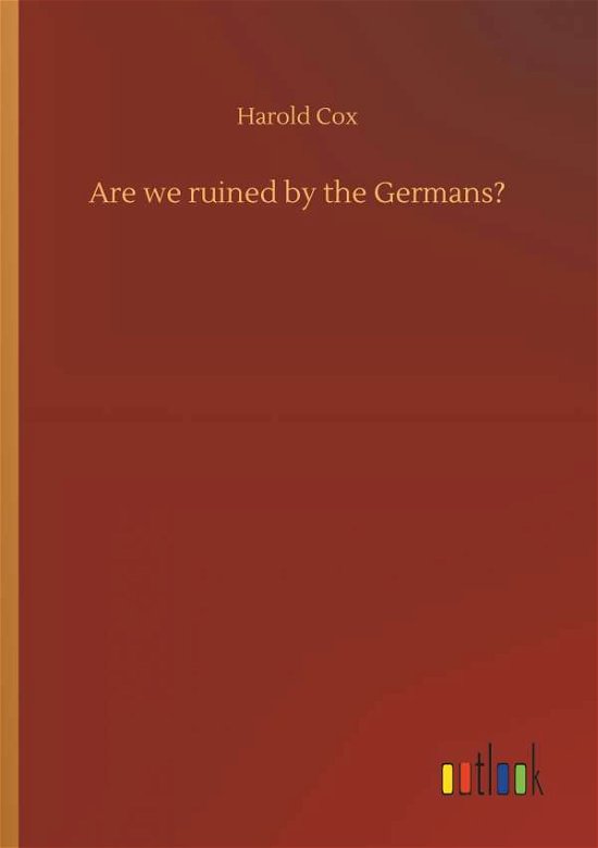 Cover for Cox · Are we ruined by the Germans? (Bok) (2018)