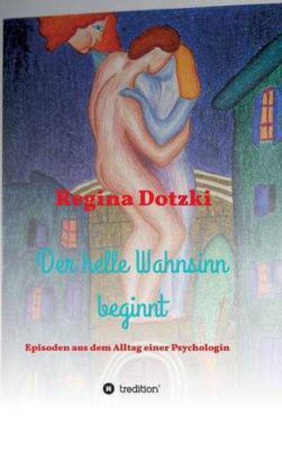 Cover for Dotzki · Der helle Wahnsinn beginnt (Book) (2016)