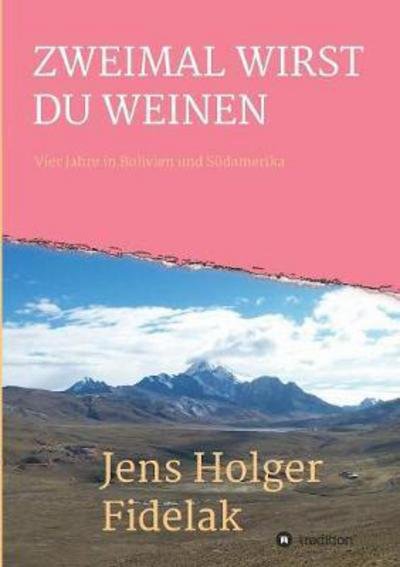 Zweimal Wirst Du Weinen - Fidelak - Books -  - 9783734596407 - February 6, 2017