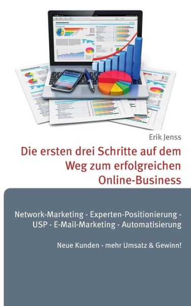 Cover for Erik Jenss · Die Ersten Drei Schritte Auf Dem Weg Zum Erfolgreichen Online-business (Paperback Book) [German edition] (2014)