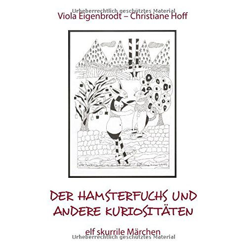 Cover for Christiane Hoff · Der Hamsterfuchs Und Andere Kuriositäten - Elf Skurrile Märchen (Paperback Book) [German edition] (2014)