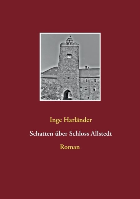 Cover for Inge Harländer · Schatten uber Schloss Allstedt (Paperback Bog) (2015)