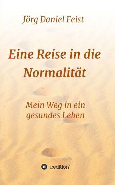 Eine Reise in die Normalität - Feist - Kirjat -  - 9783749785407 - tiistai 24. maaliskuuta 2020