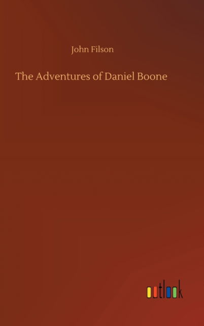 Cover for John Filson · The Adventures of Daniel Boone (Gebundenes Buch) (2020)