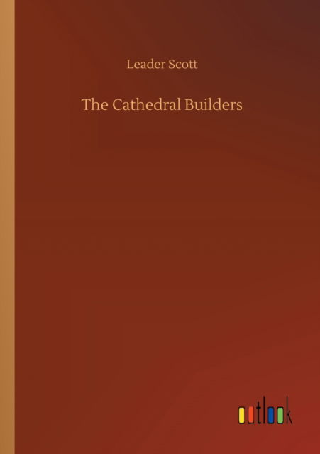 Cover for Leader Scott · The Cathedral Builders (Paperback Book) (2020)