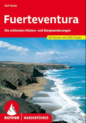 Fuerteventura - Rolf Goetz - Books - Rother Bergverlag - 9783763347407 - November 2, 2023