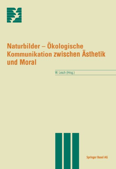 Cover for Walter Lesch · Naturbilder: OEkologische Kommunikation Zwischen AEsthetik Und Moral - Themenhefte Schwerpunktprogramm Umwelt (Hardcover Book) (1996)