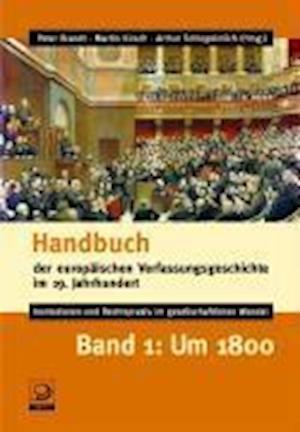 Handbuch der europäischen Verfassungsgeschichte im 19. Jahrhundert Bd.1 - Peter Brandt - Books - Dietz Verlag J.H.W. Nachf - 9783801241407 - October 1, 2009