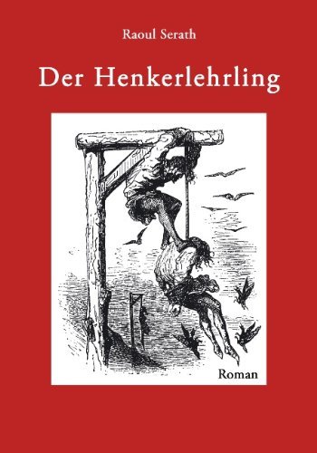 Cover for Raoul Serath · Der Henkerlehrling (Paperback Book) [German edition] (2005)