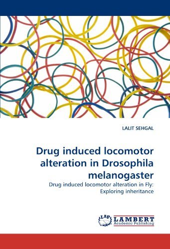 Cover for Lalit Sehgal · Drug Induced Locomotor Alteration in Drosophila Melanogaster: Drug Induced Locomotor Alteration in Fly: Exploring Inheritance (Paperback Book) (2010)