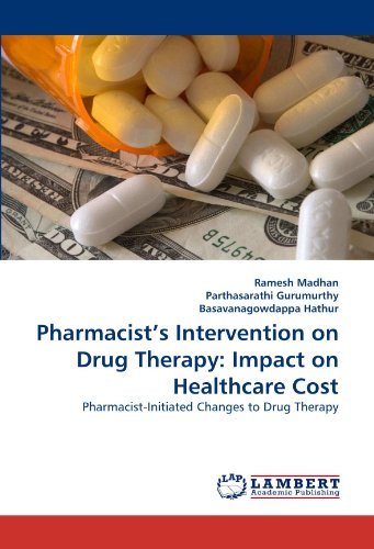 Cover for Basavanagowdappa Hathur · Pharmacist?s Intervention on Drug Therapy: Impact on Healthcare Cost: Pharmacist-initiated Changes to Drug Therapy (Paperback Book) (2010)