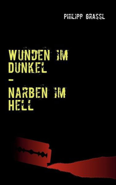 Cover for Grassl · Wunden im Dunkel - Narben im Hel (Book) [German edition] (2009)
