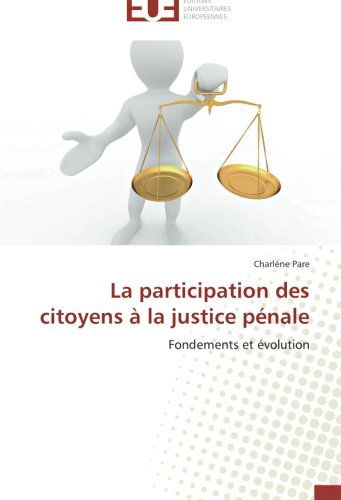 Cover for Charlène Pare · La Participation Des Citoyens À La Justice Pénale: Fondements et Évolution (Paperback Book) [French edition] (2018)