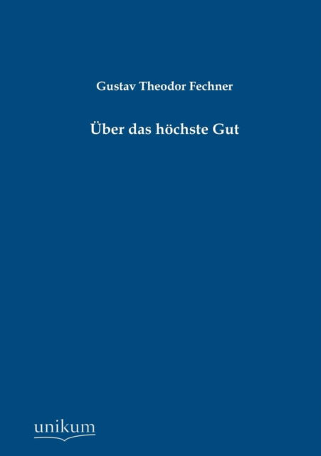 Cover for Gustav Theodor Fechner · UEber das hoechste Gut (Taschenbuch) [German edition] (2012)