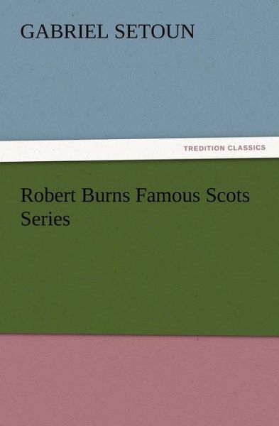 Cover for Gabriel Setoun · Robert Burns Famous Scots Series (Paperback Bog) (2012)