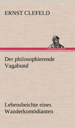 Cover for Ernst Clefeld · Der Philosophierende Vagabund (Hardcover Book) [German edition] (2012)