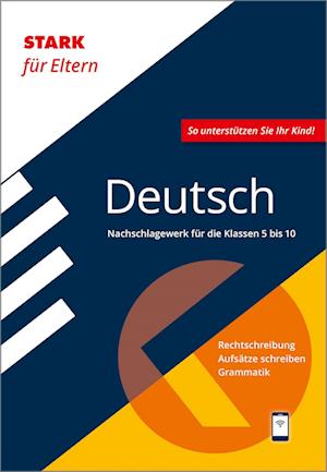 STARK STARK für Eltern: Deutsch - Nachschlagewerk für die Klassen 5 bis 10 - Stark Verlag GmbH - Books - Stark Verlag GmbH - 9783849043407 - May 1, 2022