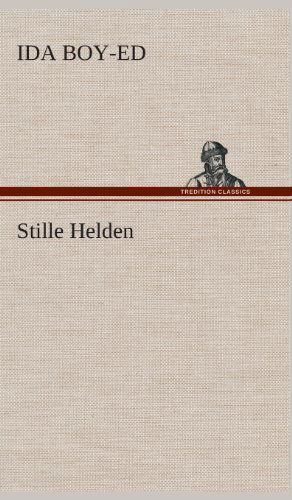 Stille Helden - Ida Boy-ed - Livres - TREDITION CLASSICS - 9783849548407 - 20 mai 2013